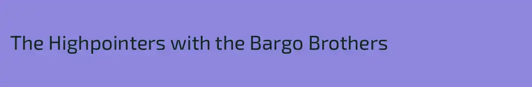 The Highpointers with the Bargo Brothers